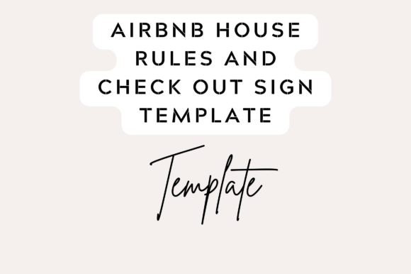 Creating a Professional Airbnb Host Experience with House Rules and Check Out Templates