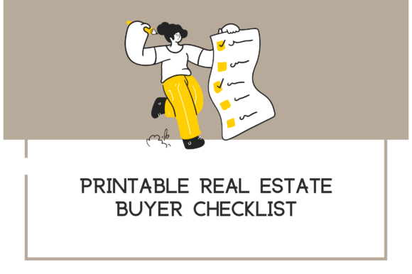 Printable Real Estate Buyer Checklist: A Must-Have Tool for Every Homebuyer